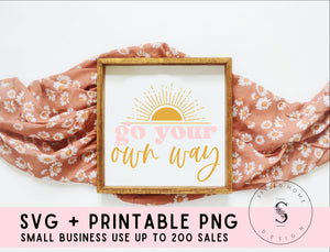 Go Your Own Way Good Vibe , Sunny Days, Boho, Spring, Summer SVG Cut File, Printable PNG, Silhouette, Cricut, Sublimation