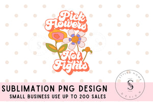 Pick Flowers Not Fights Good Vibes, Mama's Sunshine, Sunny Days, Boho, Spring, Summer Printable PNG, Silhouette, Cricut, Sublimation