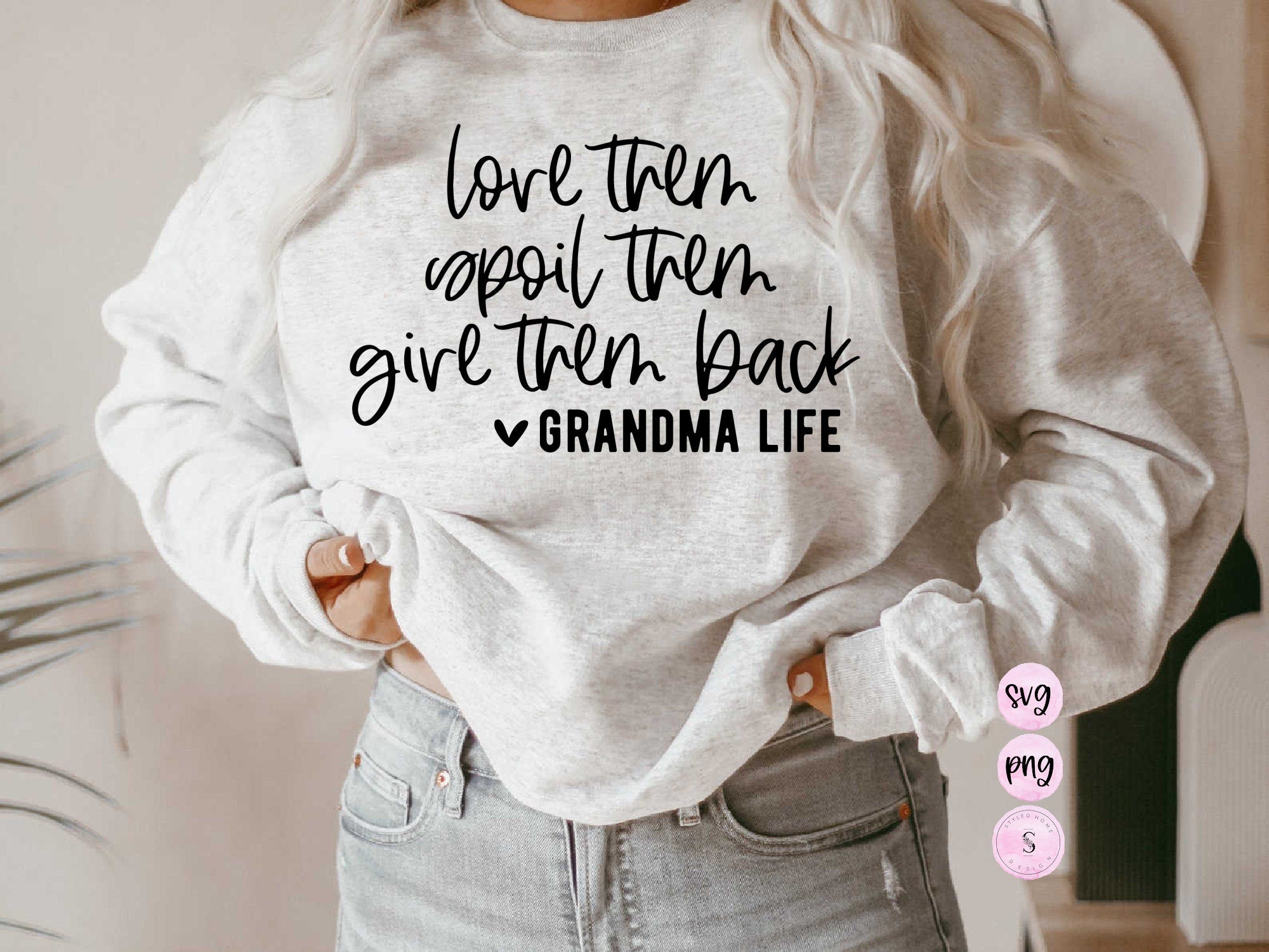 Love Them, Spoil Them, Give Them Back Grandma Life Svg, Pregnancy Announcement, Grandma Shirt SVG Cut File PNG Silhouette Cricut Sublimation