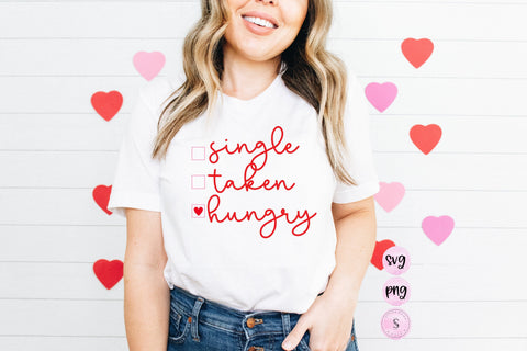 Single Taken Hungry SVG, Pizza, Tacos, Love , Valentine's Day Matching SVG Cut File Printable PNG Silhouette Cricut Sublimation