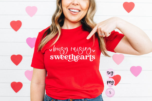 Busy Raising Sweethearts Svg, Raise them Kind, Love You Most, Valentine's Day, Valentine Bundle, SVG Cut File, Printable PNG, Sublimation