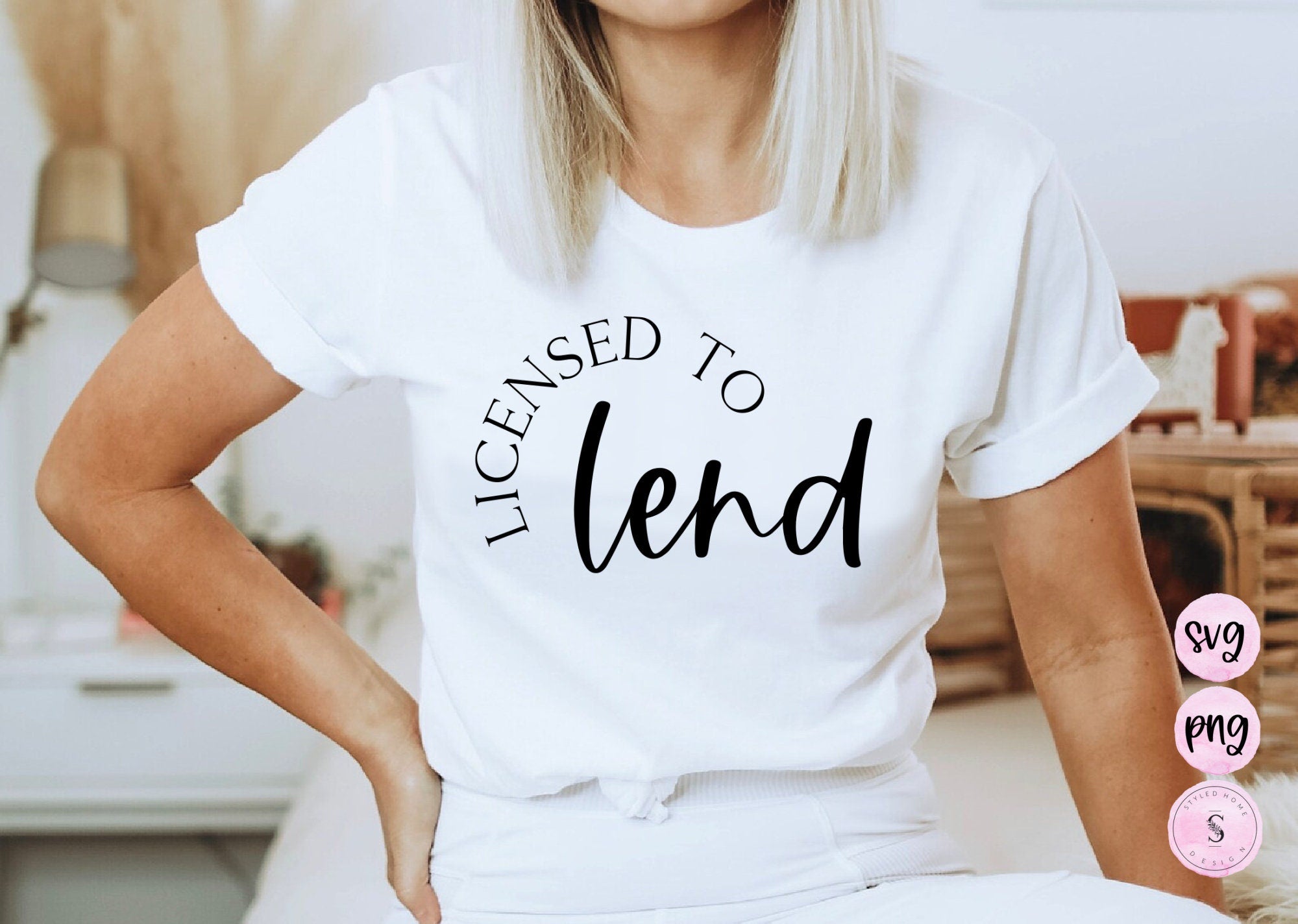 Licensed to Lend, Lender svg, Everything I Touch Turns to Sold, Realtor Svg, Shirt Design, Graphic Tee, Printable PNG Cricut Sublimation