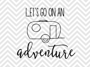 Let's Go on an Adventure Camping SVG and DXF Cut File • PNG • Vector • Calligraphy • Download File • Cricut • Silhouette - Kristin Amanda Designs