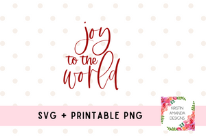 Joy to the World Christmas SVG Cut File and Printable PNG • Cricut • Silhouette