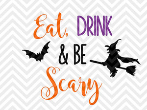 Eat Drink and Be Scary Witch Halloween SVG and DXF Cut File • Png • Vector • Calligraphy • Download File • Cricut • Silhouette - Kristin Amanda Designs